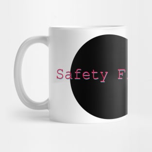 Safety First Mug